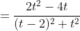 =\frac{2t^2-4t}{(t-2)^2+t^2}