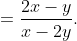 =\frac{2x-y}{x-2y}.