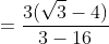 =\frac{3(\sqrt{3}-4)}{3-16}