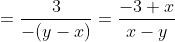 =\frac{3}{-(y-x)}=\frac{-3+x}{x-y}