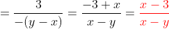 =\frac{3}{-(y-x)}=\frac{-3+x}{x-y}={\color{red}\frac{x-3}{x-y}}