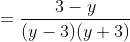 =\frac{3-y}{(y-3)(y+3)}
