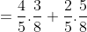 =\frac{4}{5}.\frac{3}{8}+\frac{2}{5}.\frac{5}{8}