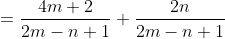 =\frac{4m+2}{2m-n+1}+\frac{2n}{2m-n+1}