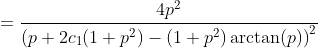 =\frac{4p^2}{\left(p+2c_1(1+p^2)-(1+p^2)\arctan(p)\right)^2}