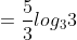 =\frac{5}{3}log_{3}3