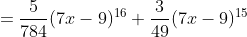 =\frac{5}{784}(7x-9)^{16}+\frac{3}{49}(7x-9)^{15}