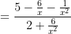 =\frac{5-\frac{6}{x}-\frac{1}{x^2}}{2+\frac{6}{x^2}}