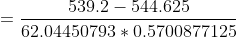 =\frac{539.2-544.625}{62.04450793*0.5700877125}