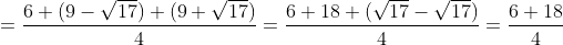 =\frac{6+(9-\sqrt{17})+(9+\sqrt{17})}{4}=\frac{6+18+(\sqrt{17}-\sqrt{17})}{4}=\frac{6+18}{4}