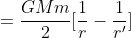 =\frac{GMm}{2}[\frac{1}{r}-\frac{1}{r'}]