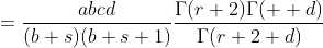 =\frac{abcd}{(b+s)(b+s+1)}\frac{\Gamma(r+2)\Gamma(  d)}{\Gamma(r+2+d)}