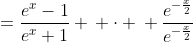 =\frac{e^x-1}{e^x+1} \, \cdot \, \frac{e^{-\frac{x}{2}}}{e^{-\frac{x}{2}}}