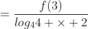 =\frac{f(3)}{log_{4}{4} \times 2}