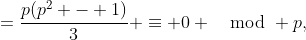 =\frac{p(p^2 - 1)}{3} \equiv 0 \mod p,