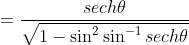 =\frac{sech\theta}{\sqrt{1-\sin^2{\sin^{-1}{sech\theta}}}}