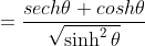 =\frac{sech\theta cosh\theta}{\sqrt{\sinh^2\theta}}