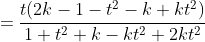 =\frac{t(2k-1-t^2-k+kt^2)}{1+t^2+k-kt^2+2kt^2}