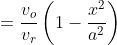 =\frac{v_o}{v_r}\left(1-\frac{x^2}{a^2}\right)