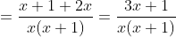 =\frac{x+1+2x}{x(x+1)}=\frac{3x+1}{x(x+1)}