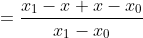=\frac{x_1-x+x-x_0}{x_1-x_0}