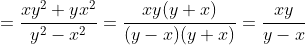 =\frac{xy^2+yx^2}{y^2-x^2}=\frac{xy(y+x)}{(y-x)(y+x)}=\frac{xy}{y-x}