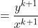 =\frac{y^{k+1}}{x^{k+1}}