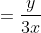 =\frac{y}{3x}