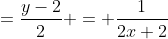 =\frac{y-2}{2} = \frac{1}{2x+2}