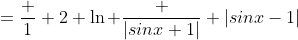 =\frac {1} {2} \ln \frac {|sinx+1|} {|sinx-1|}