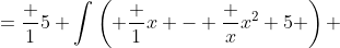 =\frac 15 \int\left( \frac 1x - \frac x{x^2+5} \right) ~dx
