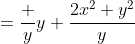 =\frac yy+\frac{2x^2+y^2}y