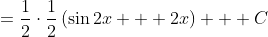 =\frac12\cdot\frac12\left(\sin2x + 2x\right) + C