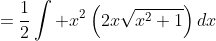 =\frac12\int x^2\left(2x\sqrt{x^2+1}\right)dx