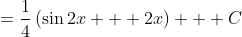 =\frac14\left(\sin2x + 2x\right) + C