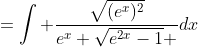 =\int \frac{\sqrt{(e^x)^2}}{e^x \sqrt{e^{2x}-1} }dx