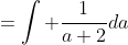 =\int \frac{1}{a+2}da