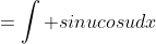 =\int sinucosudx