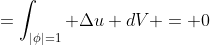 =\int_{|\phi|=1} \Delta{u} dV = 0