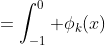 =\int_{-1}^0 \phi_k(x)~dx-\int_{-1}^0 \phi_k(x)~dx=0