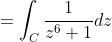 =\int_{C}\frac{1}{z^{6}+1}dz