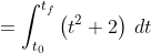 =\int_{t_0}^{t_f}\left(t^2+2\right)\,dt