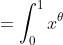 =\int_0^{1}x^{\theta}~dx