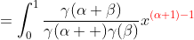 =\int_0^1\frac{\gamma(\alpha+\beta)}{\gamma(\alpha  )\gamma(\beta)}x^{\color{red}{(\alpha+1)-1}}