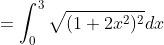 =\int_0^3\sqrt{(1+2x^2)^2}dx