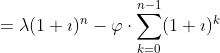=\lambda(1+\imath)^n-\varphi\cdot\sum_{k=0}^{n-1}(1+\imath)^k