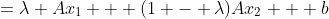 =\lambda Ax_1 + (1 - \lambda)Ax_2 + b