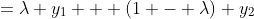 =\lambda y_1 + (1 - \lambda) y_2