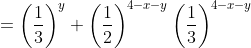 =\left(\frac{1}{3}\right)^{y} \left(\frac{1}{2}\right)^{4-x-y}\left(\frac{1}{3}\right)^{4-x-y}
