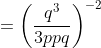 =\left(\frac{q^3}{3ppq}\right)^{-2}